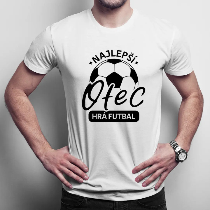 Najlepší otec hrá futbal - pánske tričko s potlačou