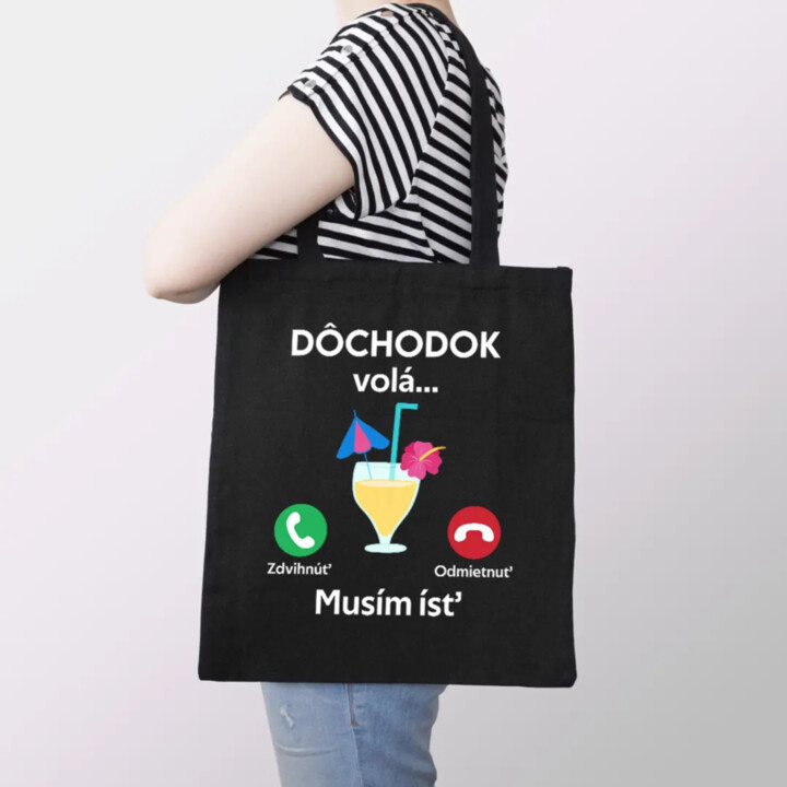 Dôchodok volá, musím ísť - taška s potlačou