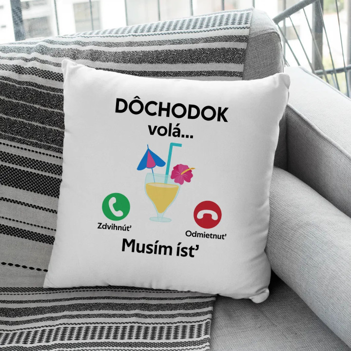 Dôchodok volá, musím ísť - vankúš s potlačou