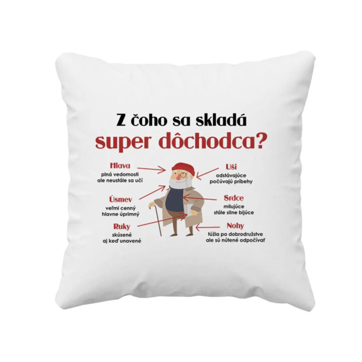 Z čoho sa skladá super dôchodca? - vankúš s potlačou