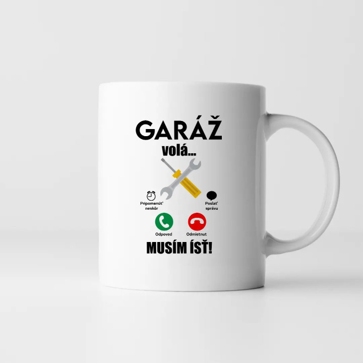Garáž volá, musím ísť - keramický hrnček s potlačou