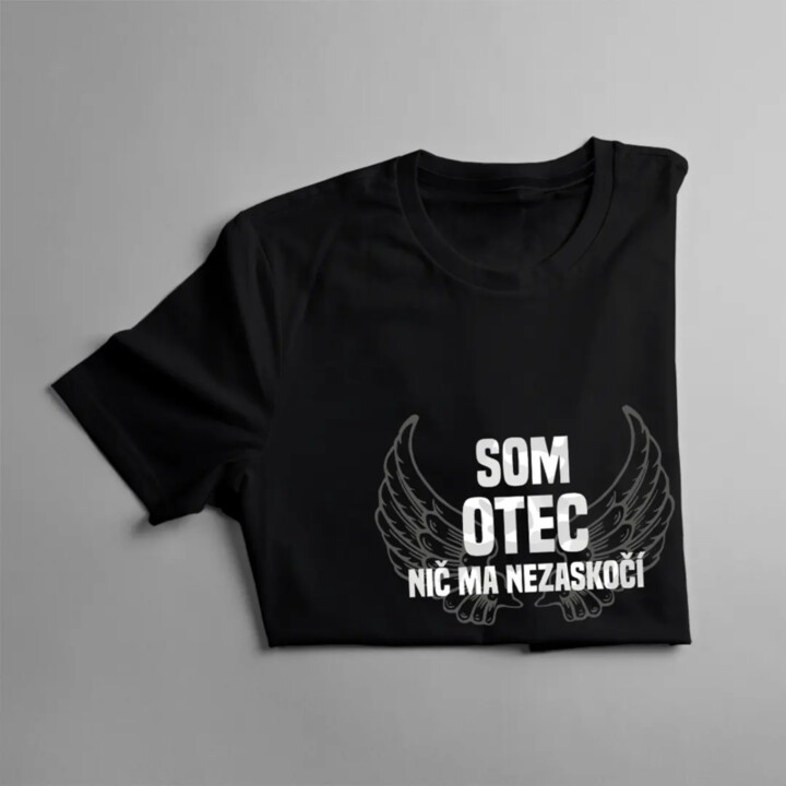 Som otec, nič ma nezaskočí - pánske tričko s potlačou