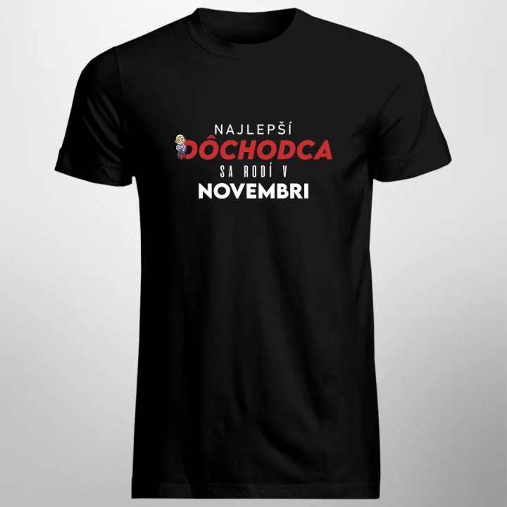 Najlepší dôchodca sa rodí v novembri - pánske tričko s potlačou
