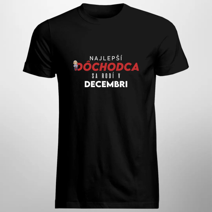Najlepší dôchodca sa rodí v decembri - pánske tričko s potlačou