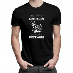 Takí skvelí mechanici sa rodia v decembri - pánske tričko s potlačou