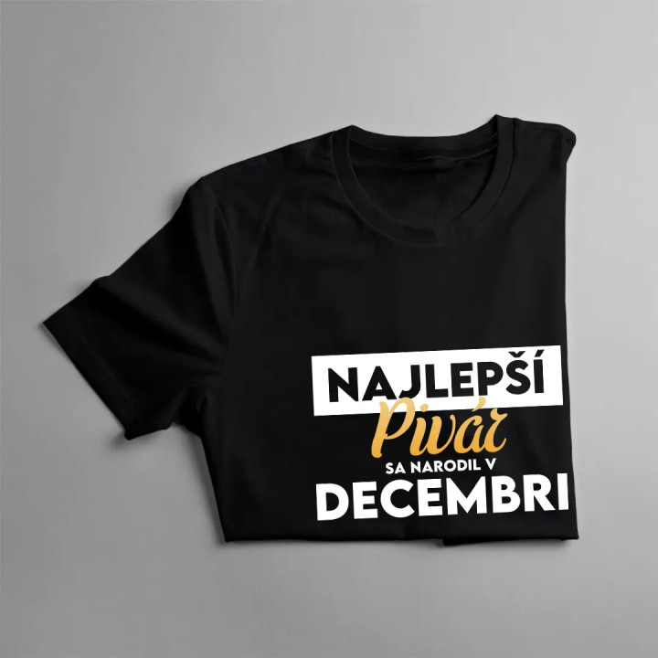 Najlepší pivár sa narodil v decembri - pánske tričko s potlačou