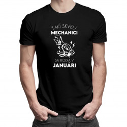 Takí skvelí mechanici sa rodia v januári - pánske tričko s potlačou