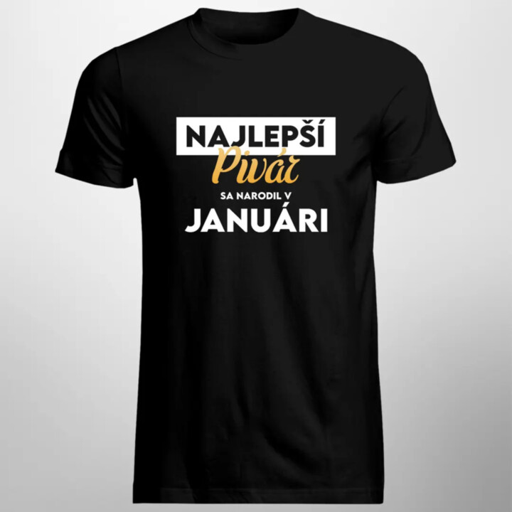 Najlepší pivár sa narodil v januári - pánske tričko s potlačou