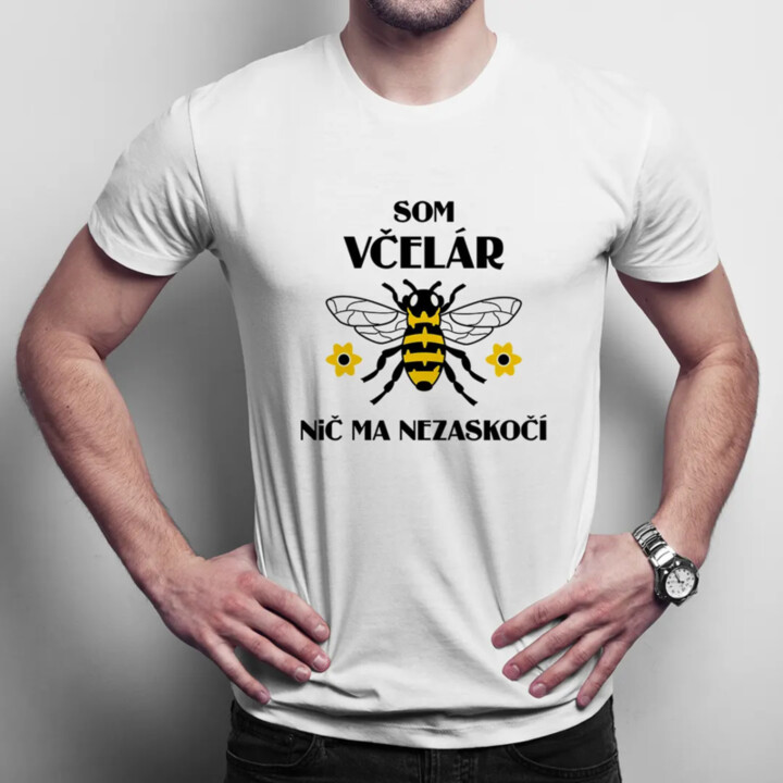 Som včelár, nič ma nezaskočí - pánske tričko s potlačou