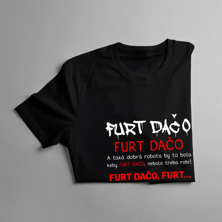 FURT DAČO - Taká dobrá robota by to bola - dámske tričko s potlačou