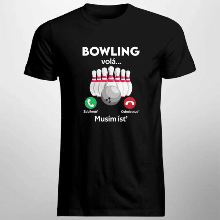 Bowling volá, musím ísť - pánske tričko s potlačou