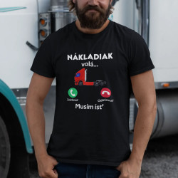 Nákladiak volá. Musím ísť! - pánske tričko s potlačou