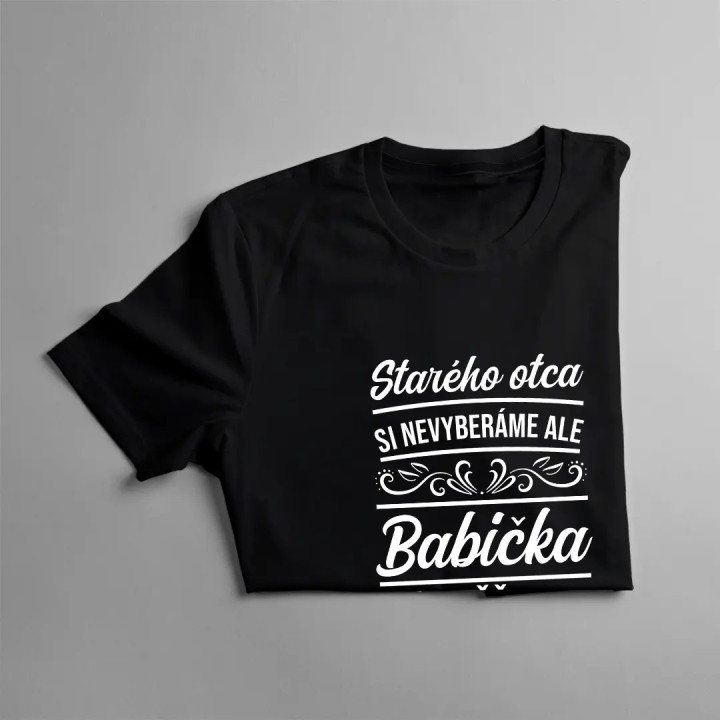 Starého otca si nevyberáme ale  babička má našťastie dobrý vkus - pánske tričko s potlačou