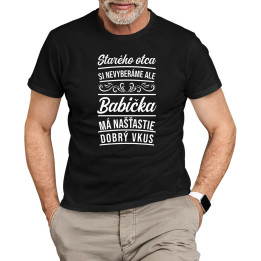 Starého otca si nevyberáme ale  babička má našťastie dobrý vkus - pánske tričko s potlačou