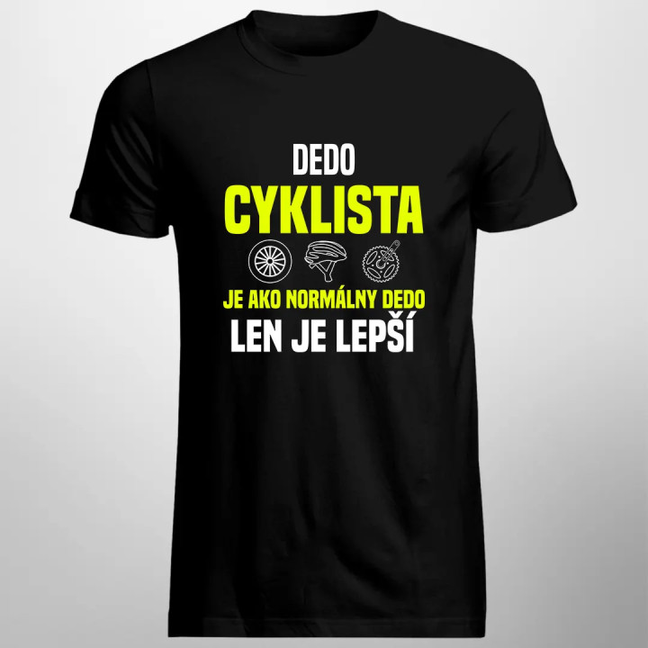 Dedo cyklista je ako normálny dedo, len je lepší - pánske tričko s potlačou
