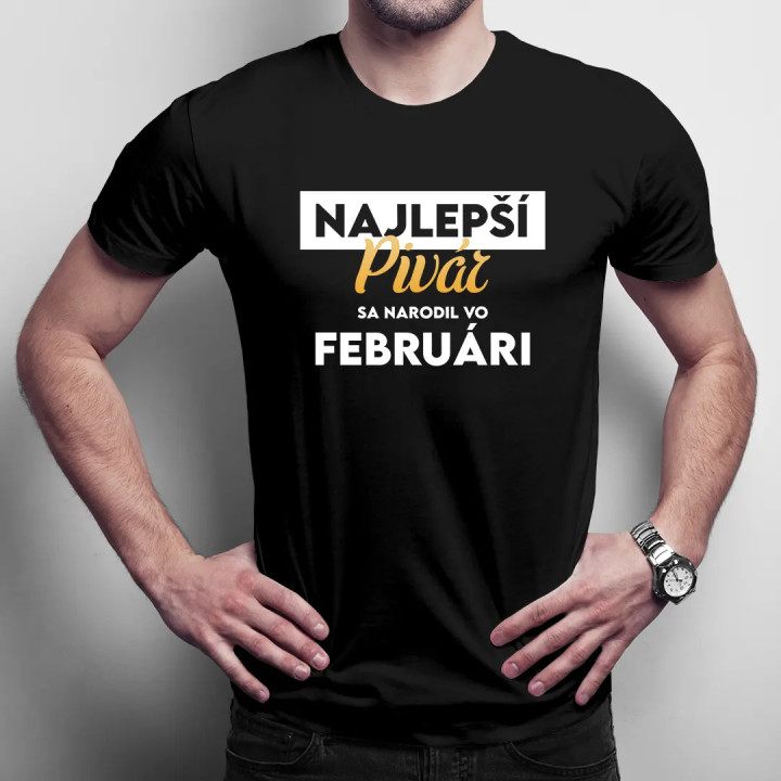 Najlepší pivár sa narodil vo februári - pánske tričko s potlačou