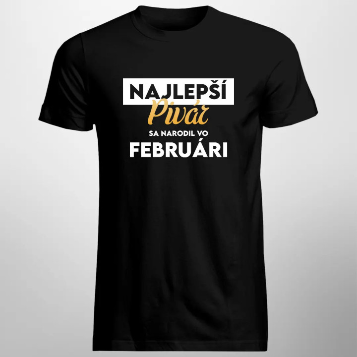 Najlepší pivár sa narodil vo februári - pánske tričko s potlačou