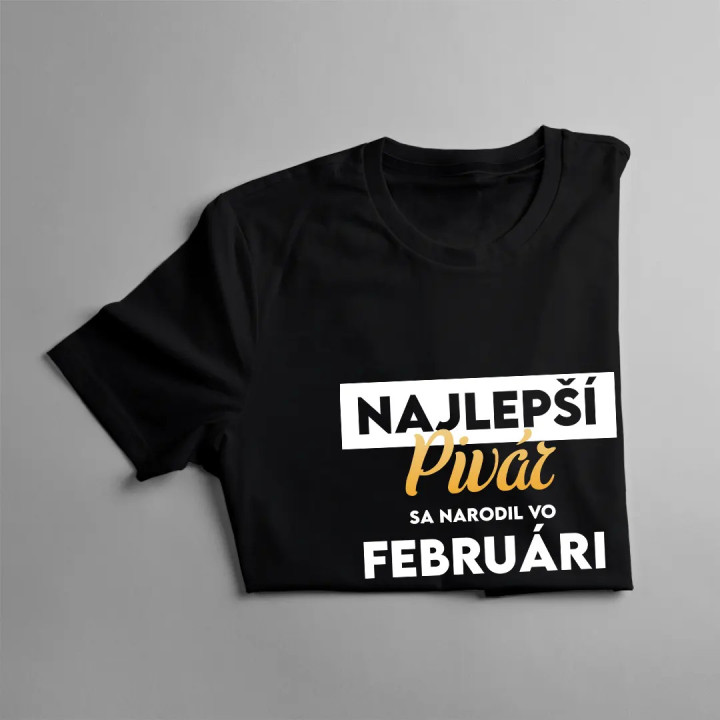 Najlepší pivár sa narodil vo februári - pánske tričko s potlačou