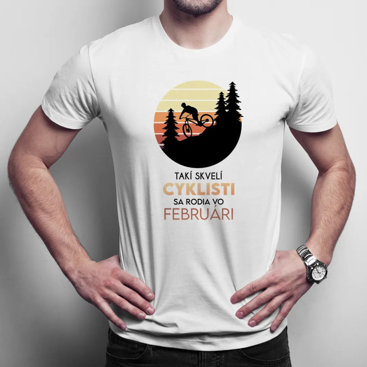 Takí skvelí cyklisti sa rodia vo februári - pánske tričko s potlačou