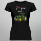 I love you and... - traktor - dámske tričko s potlačou