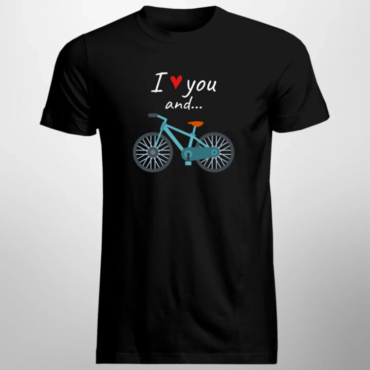 I love you and... - Bicykel - pánske tričko s potlačou