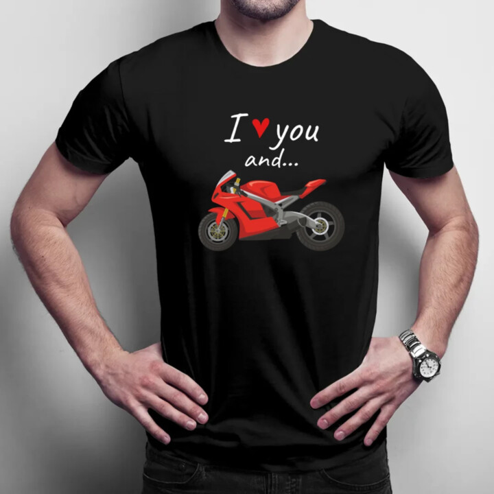 I love you and... - Motorka - pánske tričko s potlačou