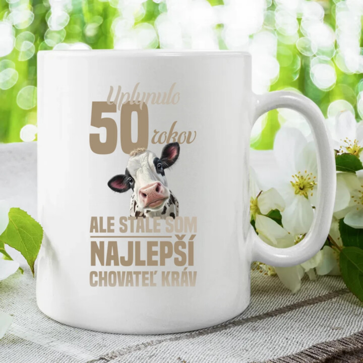 Uplynulo 50 rokov, ale stále som najlepší chovateľ kráv - keramický hrnček s potlačou