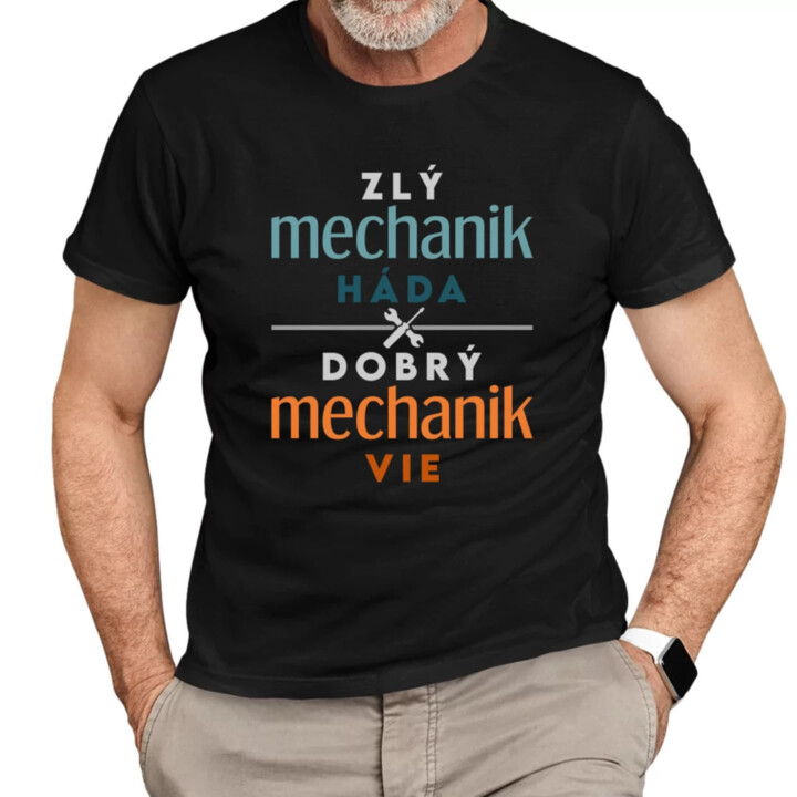 Zlý mechanik háda, dobrý mechanik vie - pánske tričko s potlačou