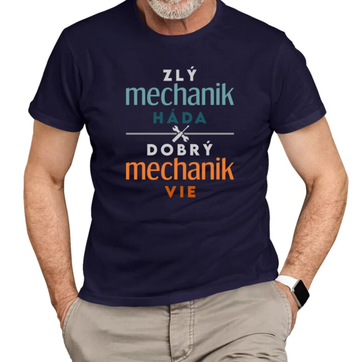 Zlý mechanik háda, dobrý mechanik vie - pánske tričko s potlačou