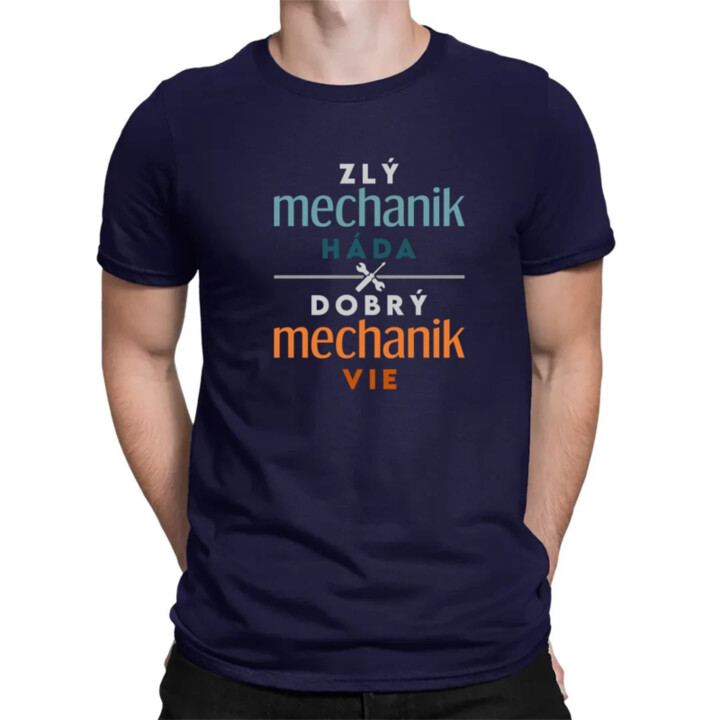 Zlý mechanik háda, dobrý mechanik vie - pánske tričko s potlačou
