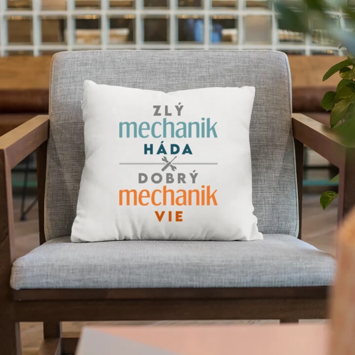 Zlý mechanik háda, dobrý mechanik vie - vankúš s potlačou