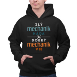 Zlý mechanik háda, dobrý mechanik vie  - pánska mikina s potlačou
