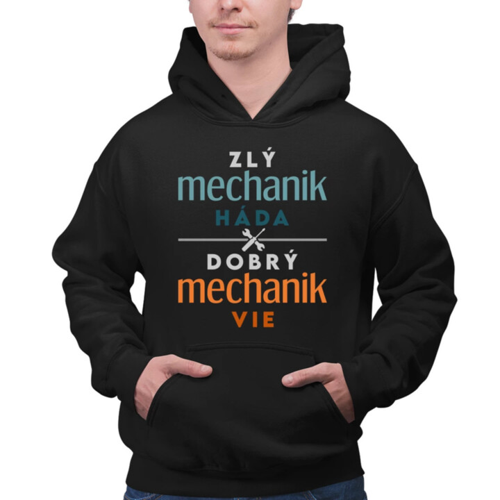 Zlý mechanik háda, dobrý mechanik vie  - pánska mikina s potlačou