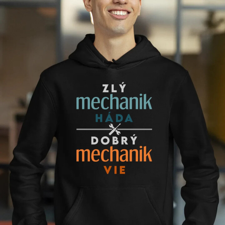 Zlý mechanik háda, dobrý mechanik vie  - pánska mikina s potlačou