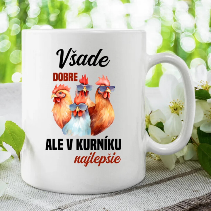 Všade dobre, ale v kurníku najlepšie - keramický hrnček s potlačou
