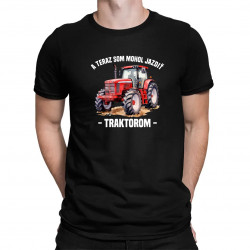 A teraz som mohol jazdiť traktorom - pánske tričko s potlačou