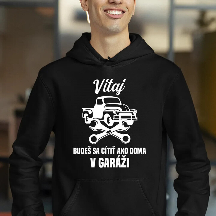 Vitaj, budeš sa cítiť ako doma v garáži   - pánska mikina s potlačou