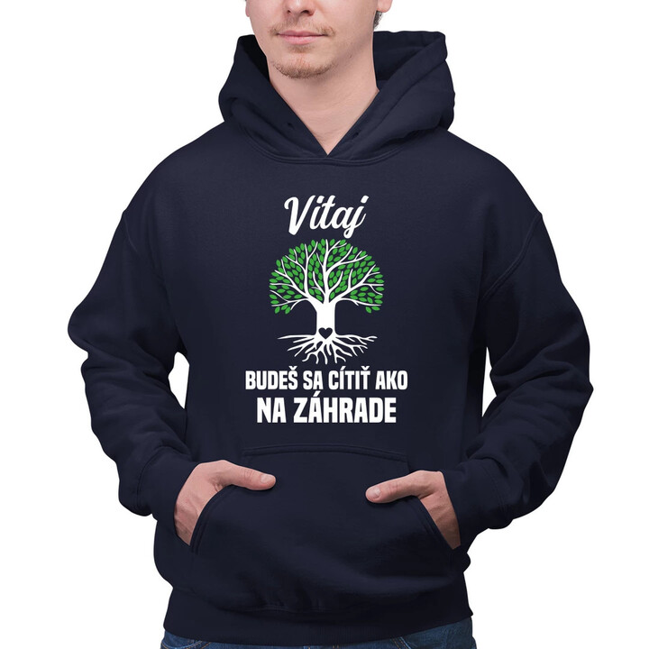 Vitaj, budeš sa cítiť ako na záhrade  - pánska mikina s potlačou