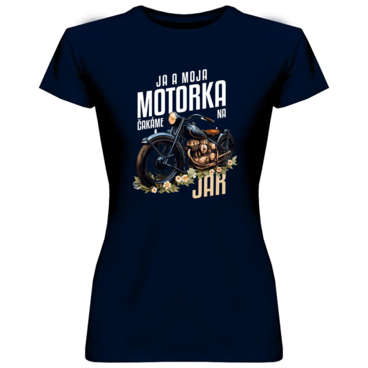 Ja a moja motorka čakáme na jar - dámske tričko s potlačou