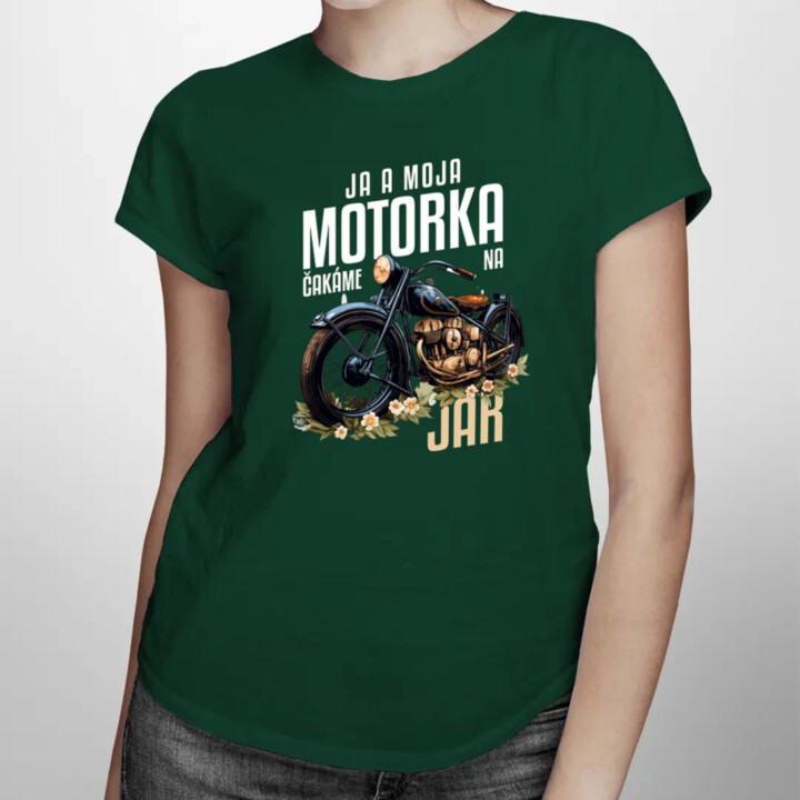 Ja a moja motorka čakáme na jar - dámske tričko s potlačou