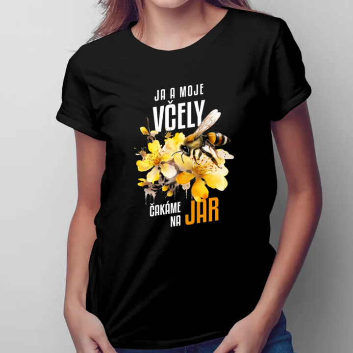 Ja a moje včely čakáme na jar - dámske tričko s potlačou