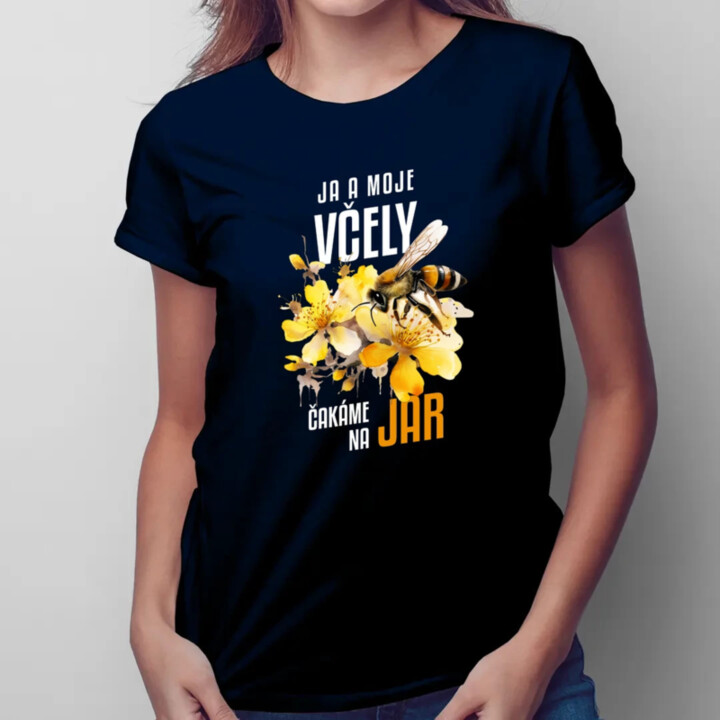 Ja a moje včely čakáme na jar - dámske tričko s potlačou