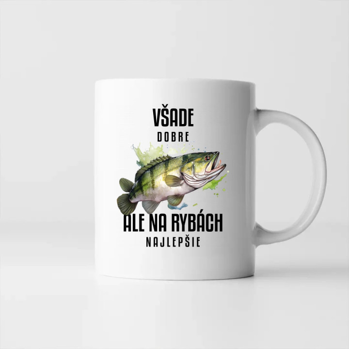 Všade dobre, ale na rybách najlepšie - keramický hrnček s potlačou