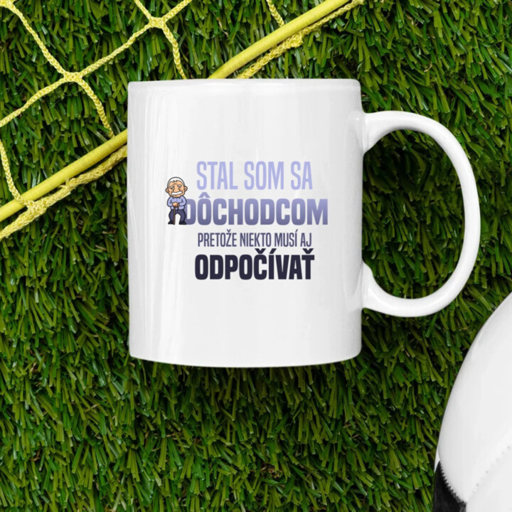 Stal som sa dôchodcom, pretože niekto musí aj odpočívať - keramický hrnček s potlačou