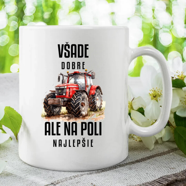 Všade dobre, ale na poli najlepšie - keramický hrnček s potlačou