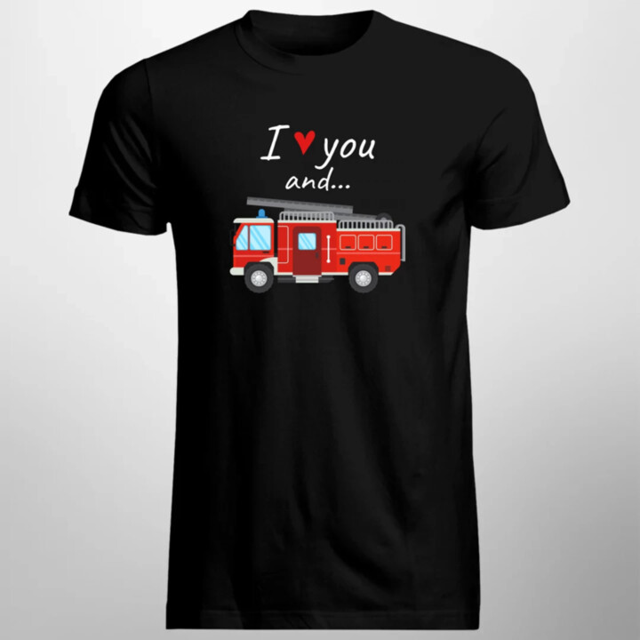 I love you and hasičské auto - pánske tričko s potlačou