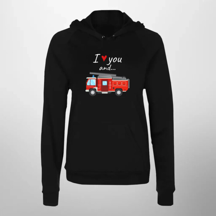 I love you and hasičské auto  - dámska mikina s potlačou