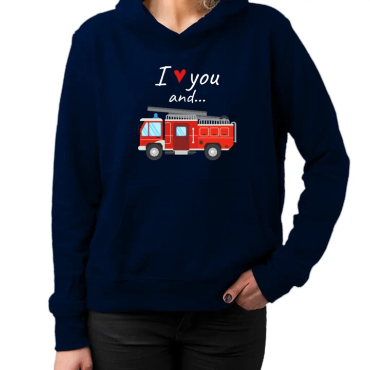 I love you and hasičské auto  - dámska mikina s potlačou