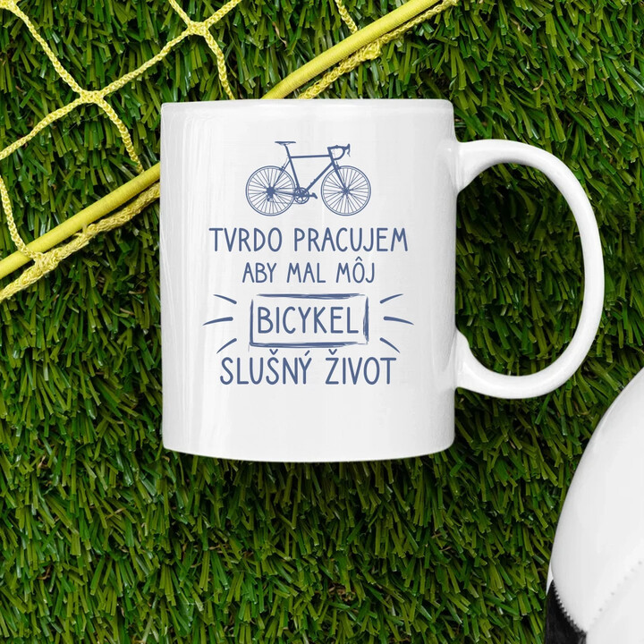 Tvrdo pracujem, aby mal môj Bicykel slušný život - keramický hrnček s potlačou