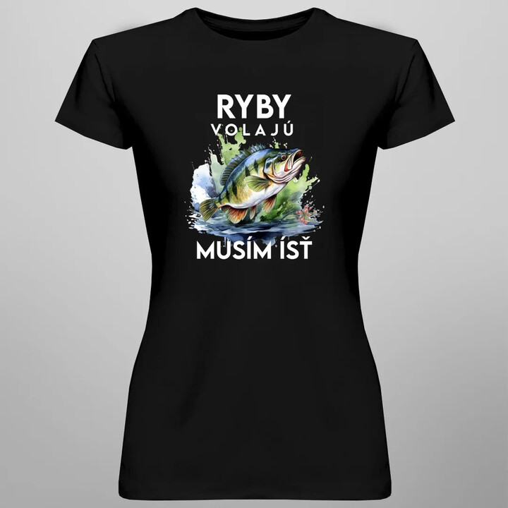 Ryby volajú, musím ísť - verzia 3 - dámske tričko s potlačou